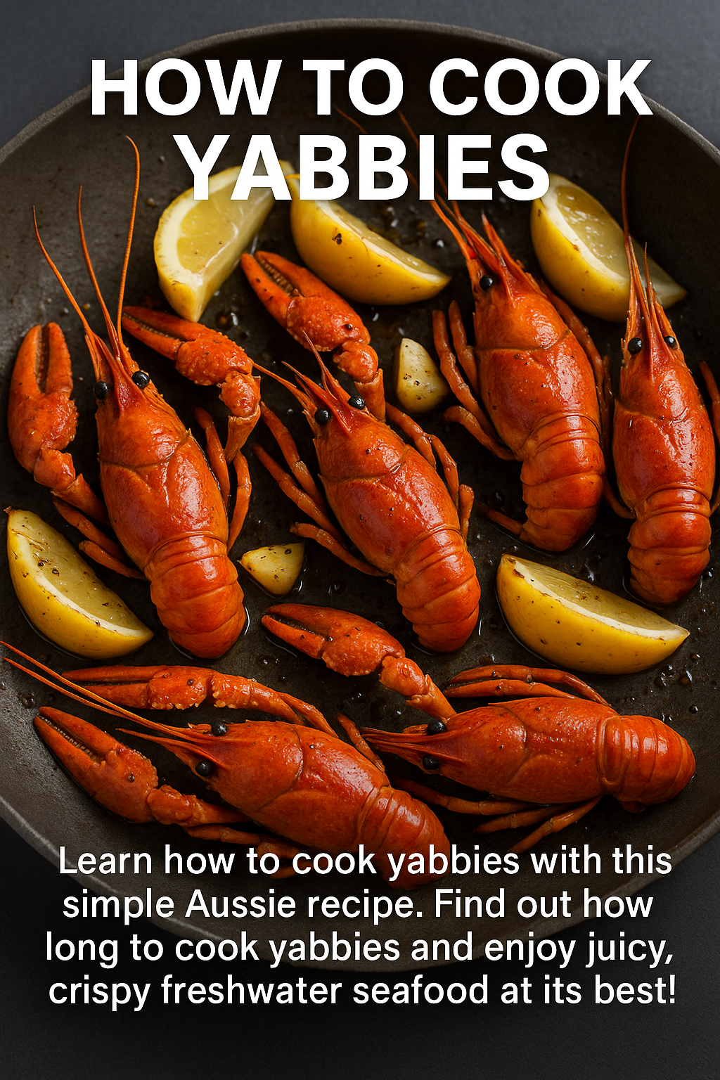 how to cook yabbies with a crispy, golden finish. How To Cook Yabbies,Cooked yabbies in a frying pan with lemon wedges and garlic, showcasing how to cook yabbies with a crispy, golden finish.